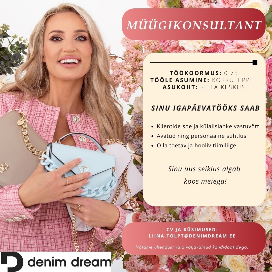 Põldma Kaubanduse AS Särav müügikonsultant- tule liitu Keila Keskuse DENIM DREAM kaupluse tiimiga!